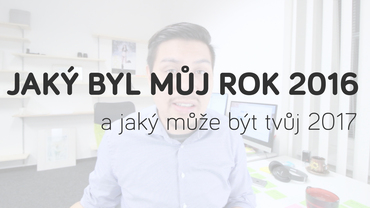Jaký byl můj rok 2016 a jaký může být ten tvůj v 2017? Jaký byl můj rok 2016 a jaký může být ten tvůj v 2017?